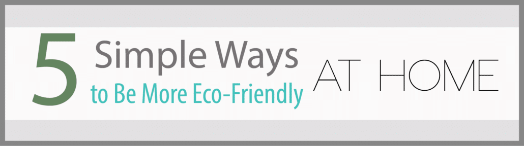HERO_Canoga_-5-Simple-Ways-to-Be-More-Eco-Friendly-